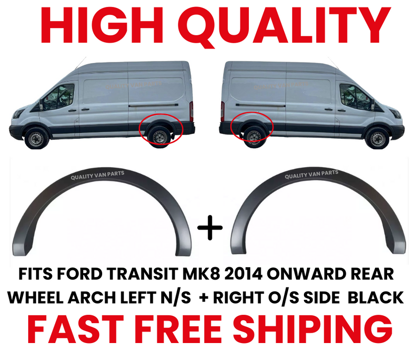 FITS FORD TRANSIT MK8 2014 ONWARD REAR WHEEL ARCH LEFT N/S + RIGHT O/S SIDE BLACK