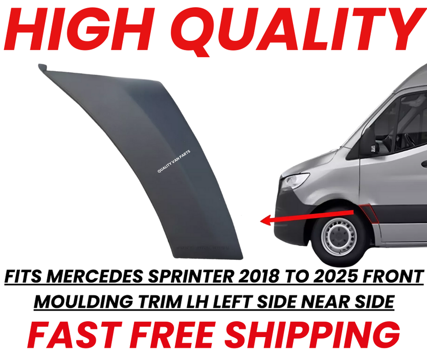 FITS MERCEDES SPRINTER 2018 ONWARDS FRONT MOULDING TRIM LH LEFT SIDE NEAR SIDE