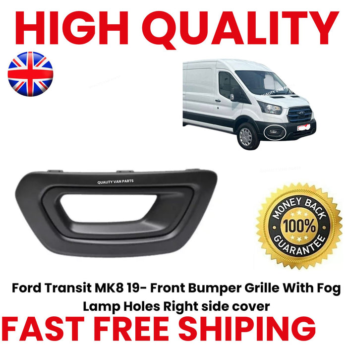 Ford Transit MK8 19- Front Bumper Grille With Fog Lamp Holes Right side cover