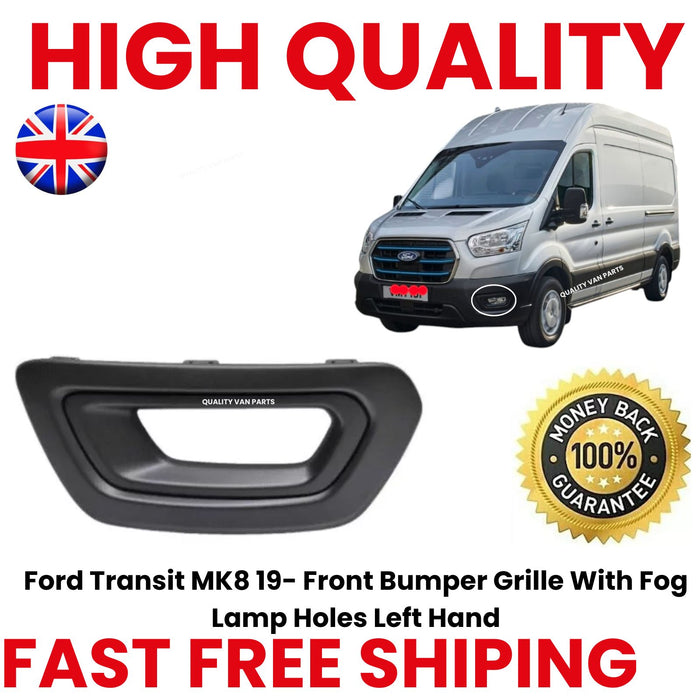 Ford Transit MK8 19- Front Bumper Grille With Fog Lamp Holes Left side cover