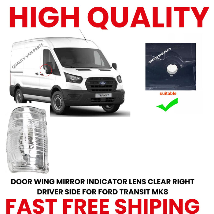 DOOR WING MIRROR INDICATOR LENS CLEAR RIGHT DRIVER SIDE FOR FORD TRANSIT MK8