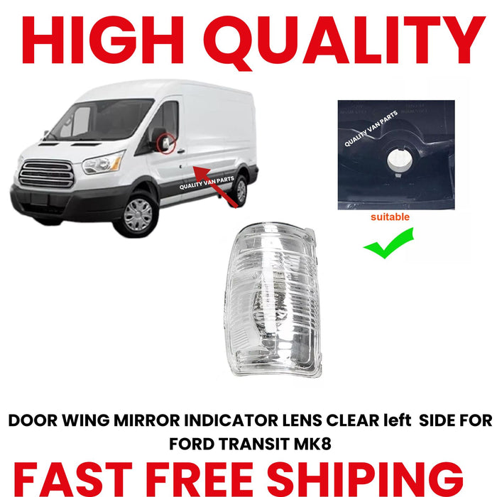 WING MIRROR INDICATOR LENS CLEAR LEFT SIDE PASSENGER FOR FORD TRANSIT MK8