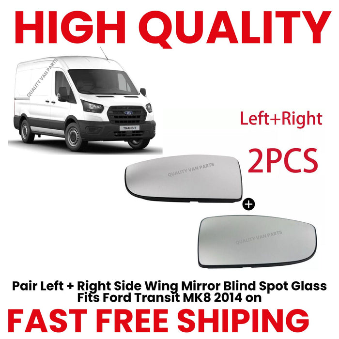 Pair Left + Right Side Wing Mirror Blind Spot Glass Fits Ford Transit MK8 2014 on