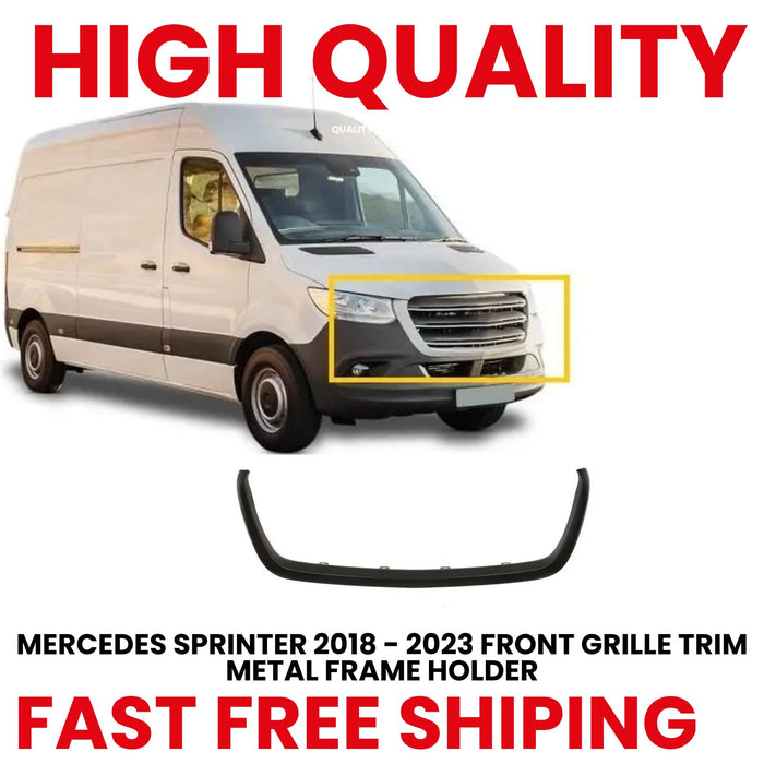 MERCEDES SPRINTER 2018 - 2024 FRONT GRILLE TRIM METAL FRAME HOLDER