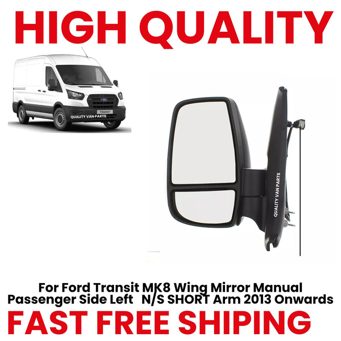 For Ford Transit MK8 Wing Mirror Manual Passenger Side Left   N/S SHORT Arm 2013 Onwards