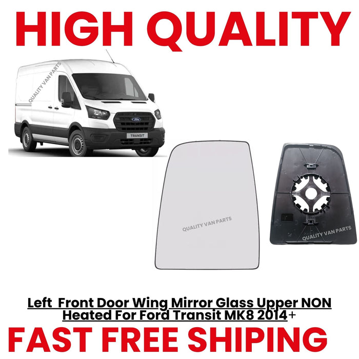 Left Front Door Wing Mirror Glass Upper Heated For Ford Transit MK8 2014 ONWARDS