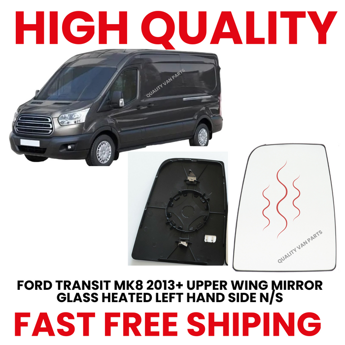 For Ford Transit Mk8 2014 ONWARDS Left Side Wing Mirror Glass Heated Upper With Plate